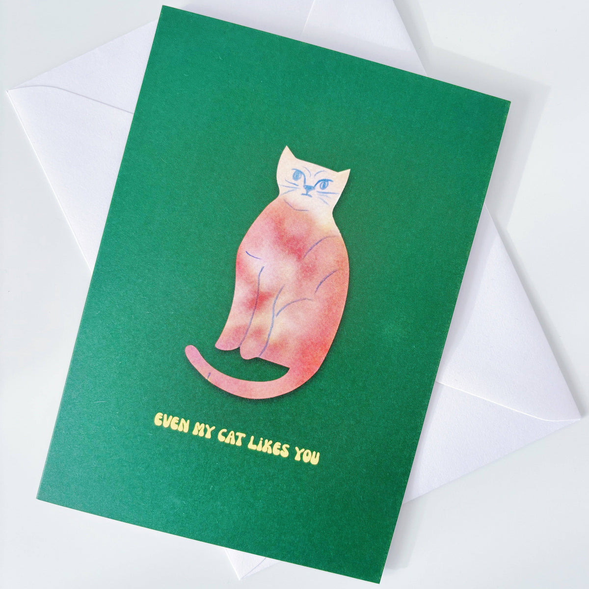 Even My Cat Likes You Greeting Card