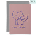 HUGGING MUM - Greeting Card