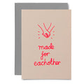 MADE FOR EACHOTHER - Greeting card